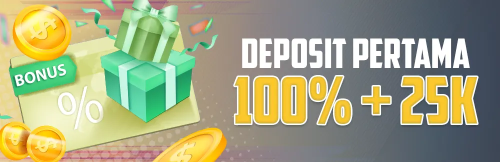 Bonus Deposit Pertama 100% + 25K
