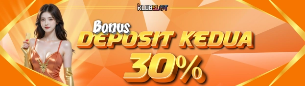 BONUS DEPOSIT KEDUA 30%