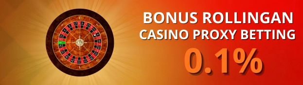 Bonus Rollingan Casino Proxy Betting