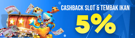 CASHBACK   SLOT & TEMBAK IKAN