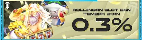 BONUS ROLLINGAN  SLOT & TEMBAK IKAN