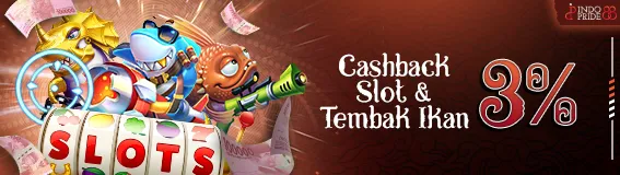 CASHBACK   SLOT & TEMBAK IKAN