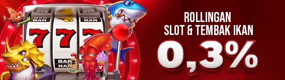 BONUS ROLLINGAN  SLOT & TEMBAK IKAN