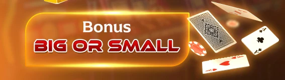 Bonus BIG or SMALL