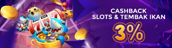 CASHBACK SLOT & TEMBAK IKAN