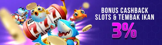 CASHBACK SLOTS & TEMBAK IKAN