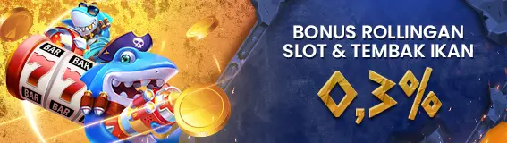 BONUS ROLLINGAN  SLOT & TEMBAK IKAN