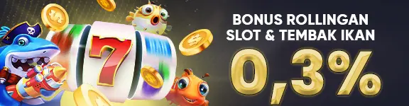 BONUS ROLLINGAN  SLOT & TEMBAK IKAN