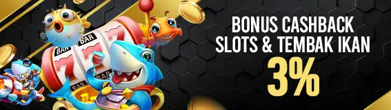 CASHBACK   SLOT & TEMBAK IKAN